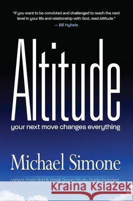 Altitude: Your Next Move Changes Everything Simone, Michael 9781938467431 Koehler Books