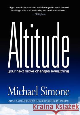 Altitude: Your next move changes everything Simone, Michael 9781938467547 Koehler Studios, Inc.