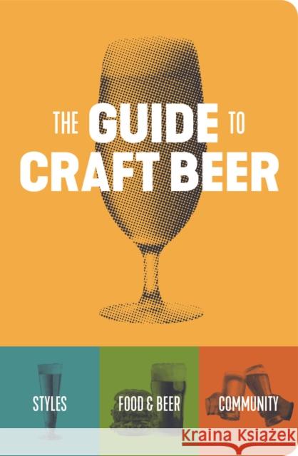 The Guide to Craft Beer  9781938469541 Brewers Publications