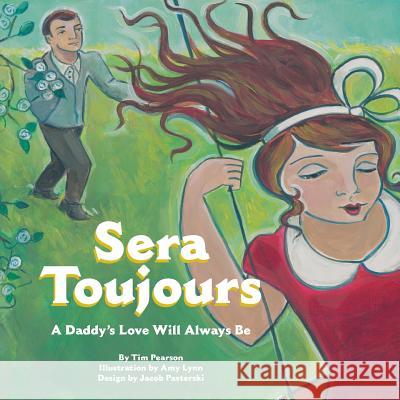 Sera Toujours Tim Pearson Amy Lynn  9781938473197 Forty Press