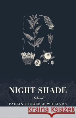 Night Shade Pauline Knaeble Williams 9781938473296