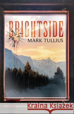 Brightside Mark Tullius 9781938475009 Vincere Press, LLC