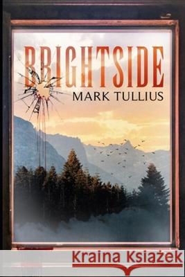 Brightside: Ein psychologischer Thriller Anthony Szpak Mark Tullius 9781938475559