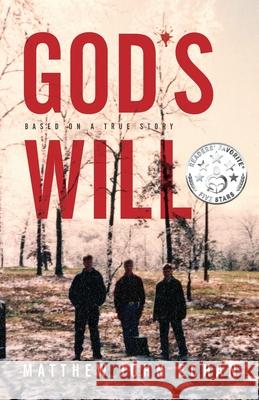 God*s Will: Based on a True Story Matthew John Echan 9781938480577 Quoir