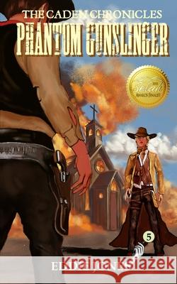 Phantom Gunslinger Eddie Jones 9781938499548