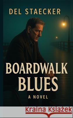 Boardwalk Blues Del Staecker 9781938505799 Lionheart Group Publishing