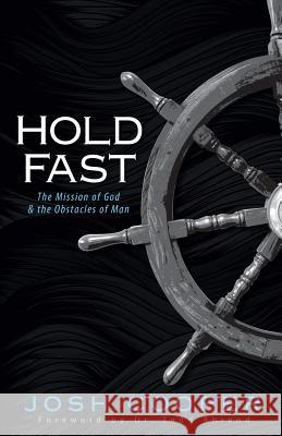 Hold Fast: The Mission of God and the Obstacles of Man Joshua Cooper 9781938512247