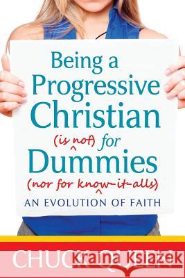 Being a Progressive Christian Chuck Queen 9781938514388 Nurturing Faith Inc.