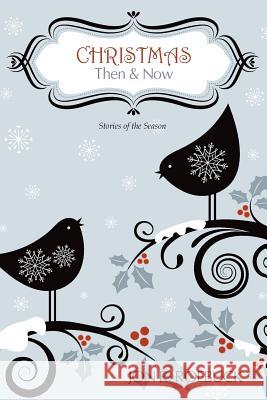 Christmas: Then and Now Jon R. Roebuck 9781938514487