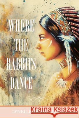 Where the Rabbits Dance Lynelle Sweat Mason 9781938514913 Nurturing Faith Inc.