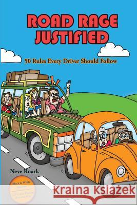 Road Rage Justified (black and white interior edition): 50 Rules Every Driver Should Follow Yuhoff, Filipe 9781938517679 eBook Bakery