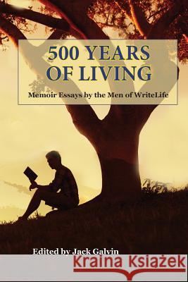 500 Years of Living: Memoir Essays by the Men of WriteLife Bledsoe, Bob 9781938517709 eBook Bakery