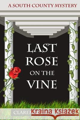 Last Rose On the Vine Sweeney, Claremary P. 9781938517792 eBook Bakery