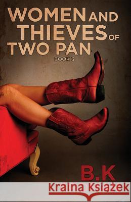 Women and Thieves of Two Pan B. K. Froman 9781938531224