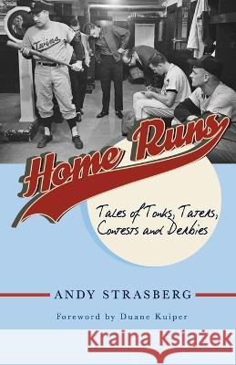 Home Runs: Tales of Tonks, Taters, Contests and Derbies Andy Strasberg   9781938532757 August Publications