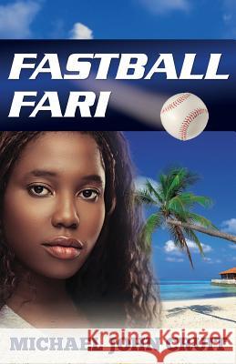 Fastball Fari Michael John Cruit 9781938545290 Summer Game Books