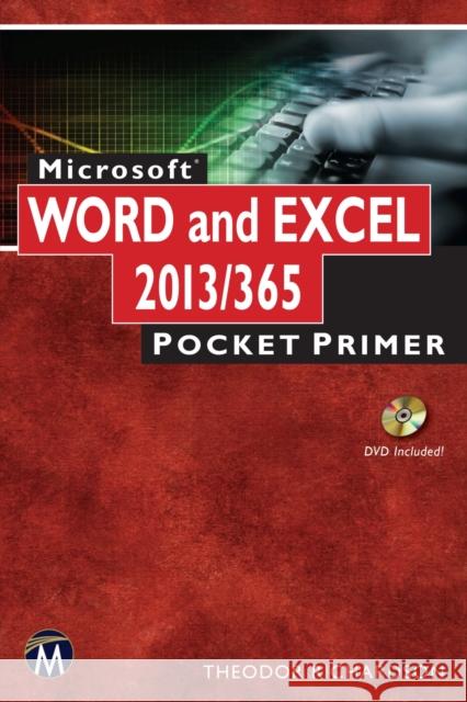 Microsoft Word and Excel 2013/365: Pocket Primer [With DVD ROM] Theodor Richardson 9781938549892