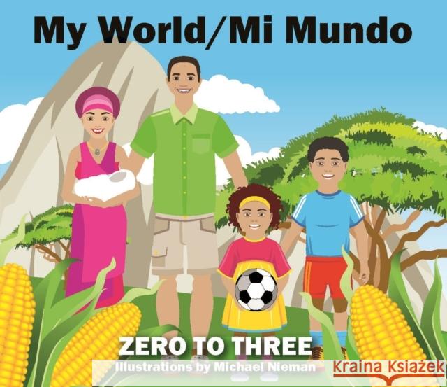 My World/Mi Mundo ZERO TO THREE 9781938558672 ZERO TO THREE: National Center for Infants, T