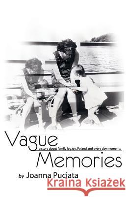 Vague Memories Joanna Puciata Ellen Stumbo Aleksandra Matuszyn-Suh 9781938579486 Heal 'n Glow