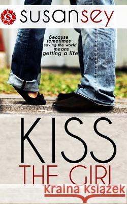 Kiss the Girl Susan Sey Lyndsey Lewellen 9781938580000 Susan Sey