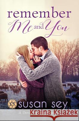 Remember Me & You: Devil's Kettle Romance #3 Susan Sey 9781938580185 Third Girl Publishing, Inc.