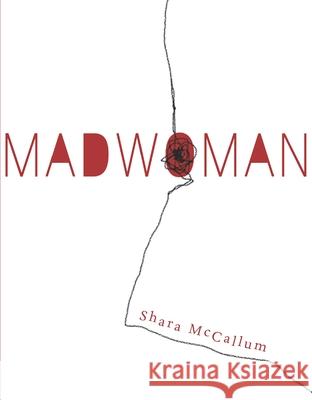 Madwoman Shara McCallum 9781938584282