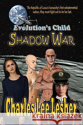 Evolution's Child - Shadow War Charles Lee Lesher 9781938586095