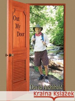 Out My Door David Archibald 9781938586903