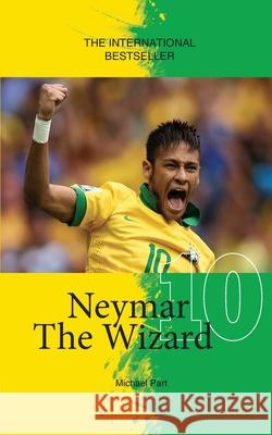 Neymar The Wizard Part, Michael 9781938591570