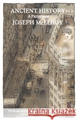 Ancient History: A Paraphrase Joseph McElroy 9781938604232