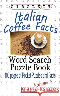 Circle It, Italian Coffee Facts, Word Search, Puzzle Book Maria Schumacher   9781938625183 Lowry Global Media LLC