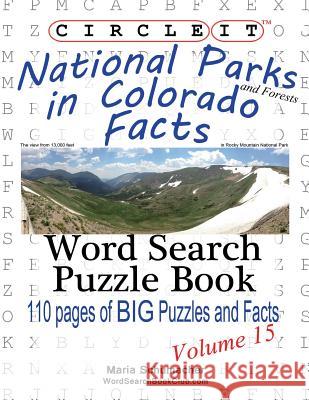 Circle It, National Parks and Forests in Colorado Facts, Word Search, Puzzle Book Lowry Global Media LLC Maria Schumacher  9781938625312 Lowry Global Media LLC