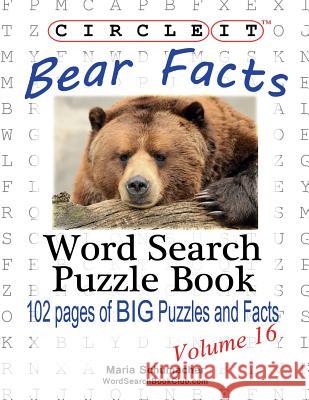 Circle It, Bear Facts, Word Search, Puzzle Book Lowry Global Media LLC Maria Schumacher  9781938625329 Lowry Global Media LLC