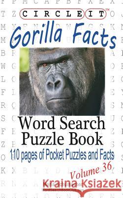 Circle It, Gorilla Facts, Word Search, Puzzle Book Maria Schumacher Lowry Global Media LLC 9781938625541