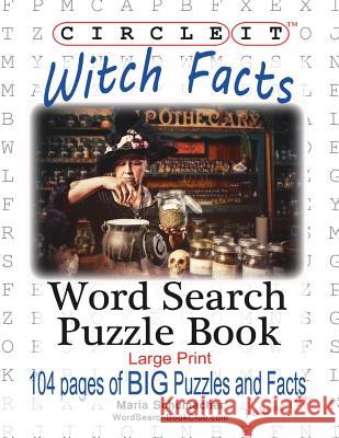 Circle It, Witch Facts, Word Search, Puzzle Book Lowry Global Media LLC                   Maria Schumacher 9781938625688 Lowry Global Media LLC