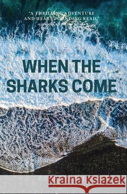 When the Sharks Come Ray Pittman 9781938633829