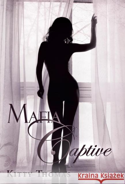 Mafia Captive Kitty Thomas 9781938639081 Burlesque Press