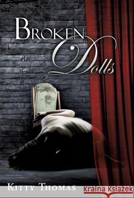 Broken Dolls Kitty Thomas   9781938639173 Burlesque Press