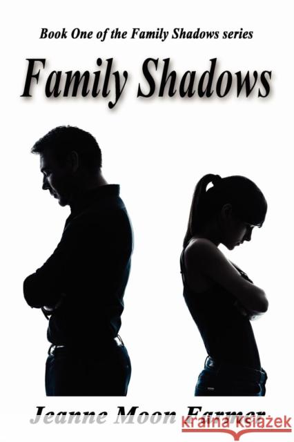 Family Shadows Jeanne Moon Farmer 9781938643002 Word Light LLC