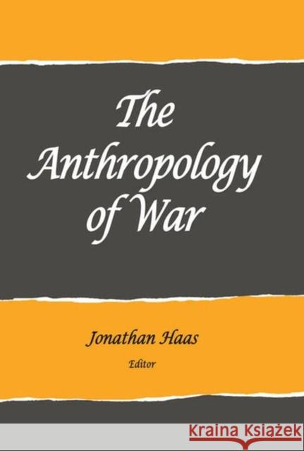 The Anthropology of War  9781938645297 Not Avail