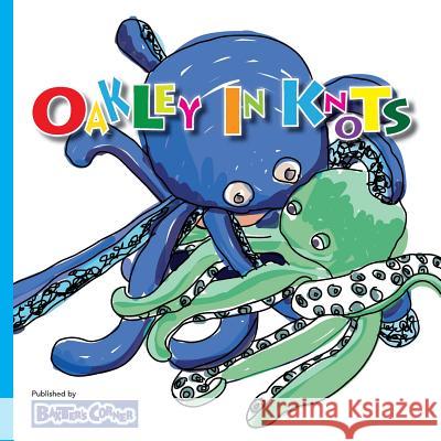 Oakley in Knots: Winner of Creative Child Magazine, Mom's Choice and Purple DragoAwardsnfly Stottmann, M. E. B. 9781938647185 Baxter's Corner