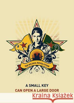 A Small Key Can Open a Large Door: The Rojava Revolution Strangers in a. Tangled Wilderness 9781938660177 Strangers in a Tangled Wilderness