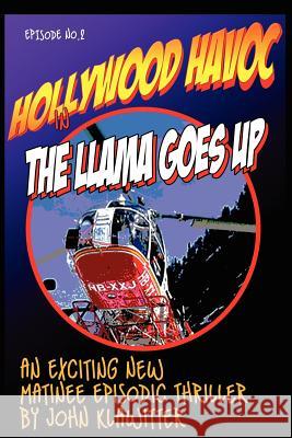 Hollywood Havoc II: The Llama Goes Up John Klawitter 9781938674020 Doublespin Publishing