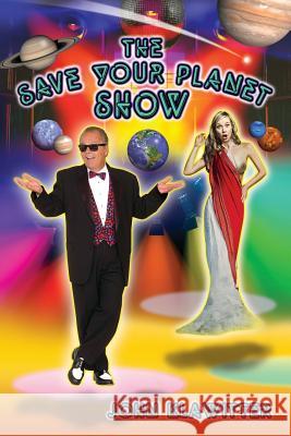 The Save Your Planet Show John Klawitter 9781938674051 Doublespin Publishing