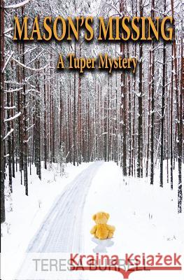 Mason's Missing: A Tuper Mystery Teresa Burrell 9781938680236
