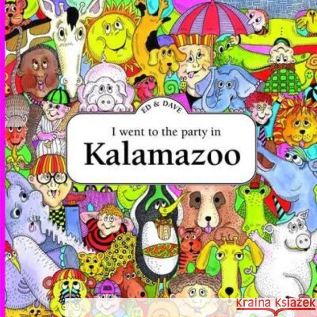 I Went to the Party in Kalamazoo Ed Shankman, Dave Frank 9781938700224 Commonwealth Editions