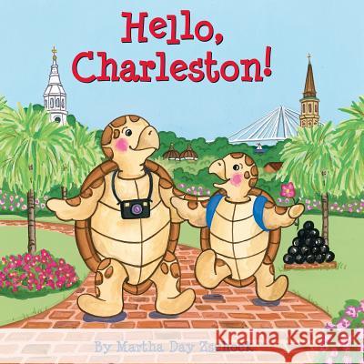 Hello, Charleston! Martha Zschock 9781938700446 Commonwealth Editions