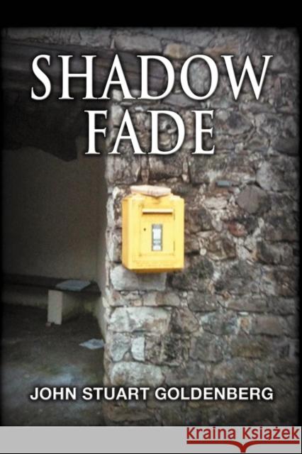 Shadow Fade John Stuart Goldenberg 9781938701542