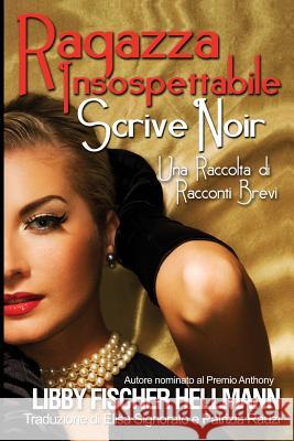 Ragazza Insospettabile Scrive Noir Libby Fischer Hellmann 9781938733406