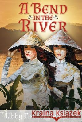 A Bend in the River Libby Fischer Hellmann 9781938733673